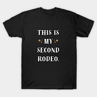 This is my second rodeo t-shirt T-Shirt